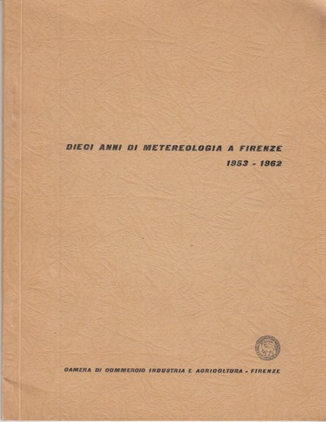 DIECI ANNI DI METEREOLOGIA A FIRENZE 1953-1962