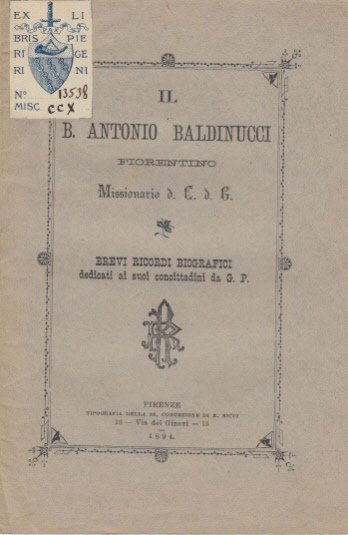 IL BEATO ANTONIO BALDINUCCI FIORENTINO MISSIONARIO D. C.D.G. BREVI RICORDI …