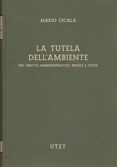 LA TUTELA DELL'AMBIENTE NEL DIRITTO AMMINISTRATIVO PENALE E CIVILE