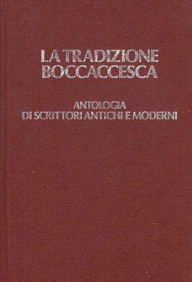 LA TRADIZIONE BOCCACCESCA. ANTOLOGIA DI SCRITTORI ANTICHI E MODERNI