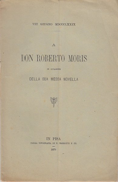 A DON ROBERTO MORIS IN OCCASIONE DELLA SUA MESSA NOVELLA