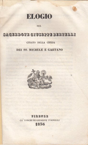 ELOGIO DEL SACERDOTE GIUSEPPE BERTELLI CURATO DELLA CHIESA DEI SS. …