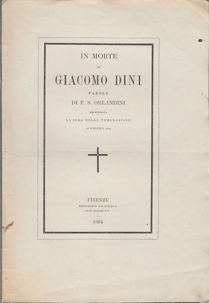 IN MORTE DI GIACOMO DINI PAROLE DI F.S. ORLANDINI PRONUNZIATE …