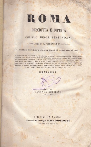 ROMA DESCRITTA E DIPINTA COI SUOI MINORI STATI VICINI ARRICCHITA …