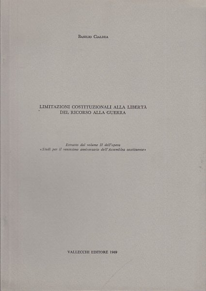 LIMITAZIONI COSTITUZIONALI ALLA LIBERT DEL RICORSO ALLA GUERRA