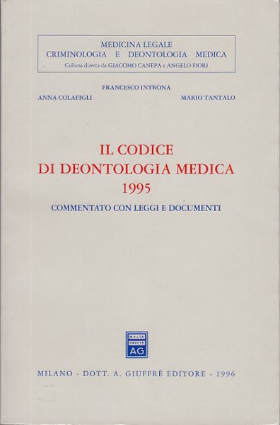 ILCODICE DI DEONTOLOGIA MEDICA 1995 COMMENTATO CON LEGGI E DOCUMENTI