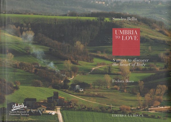 UMBRIA TO LOVE CUORE D'ITALIA 8 WAYS TO DISCOVER THE …