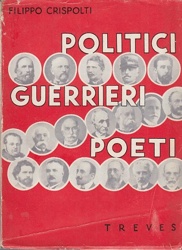 POLITICI GUERRIERI POETI RICORDI PERSONALI