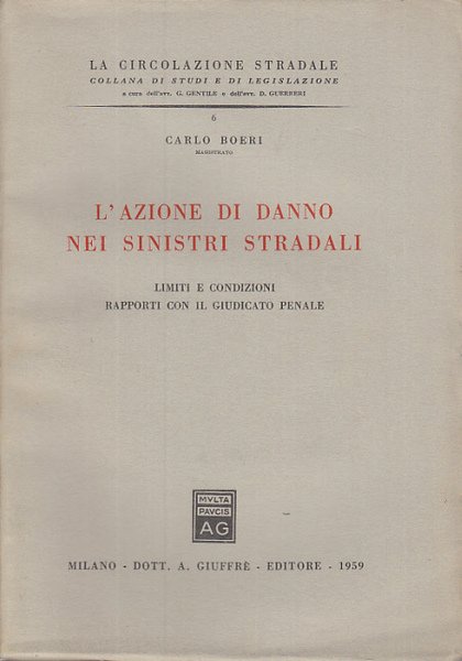 L'AZIONE DI DANNO NEI SINISTRI STRADALI LIMITI CONDIZIONI RAPPORTI CON …