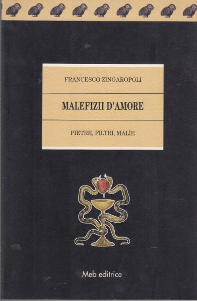 MALEFIZII D'AMORE PIETRE, FILTRI, MALIE