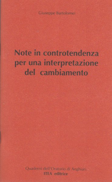 NOTE IN CONTROTENDENZA PER UNA INTERPRETAZIONE DEL CAMBIAMENTO