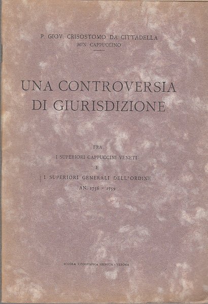 UNA CONTROVERSIA DI GIURISDIZIONE FRA I SUPERIORI CAPPUCCINI VENETI E …