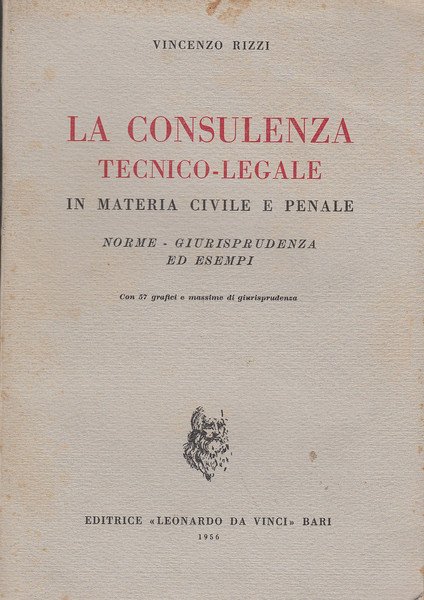 LA CONSULENZA TECNICO-LEGALE IN MATERIA CIVILE E PENALE NORME - …