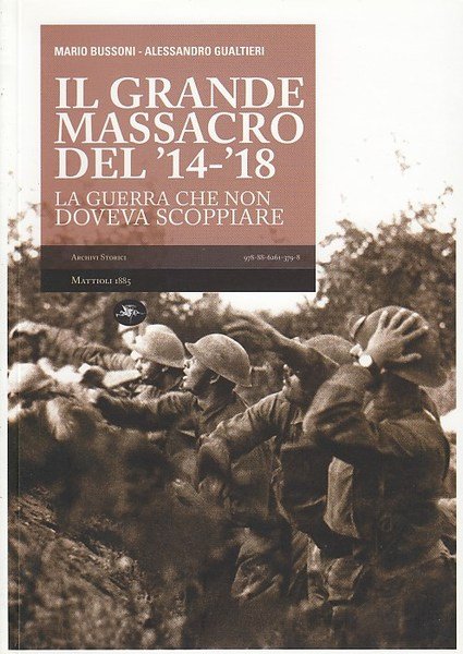 IL GRANDE MASSACRO DEL '14-'18 LA GUERRA CHE NON DOVEVA …