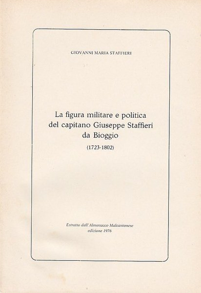 LA FIGURA MILITARE E POLITICA DEL CAPITANO GIUSEPPE STAFFIERI DA …