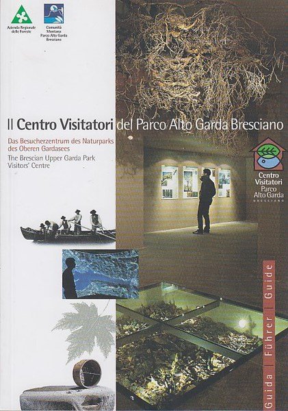 Il centro visitatori del Parco Alto Garda Bresciano. Das Besucherzentrum …