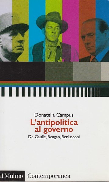L'antipolitica al governo. De Gaulle, Reagan, Berlusconi | Immagine Gallery 1