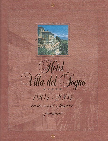 Hotel Villa del Sogno 1904-2004 cento anni di fascino e …