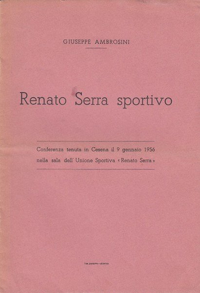 Renato Serra Sportivo. Conferenza tenuta in Cesena il 9 Gennaio …
