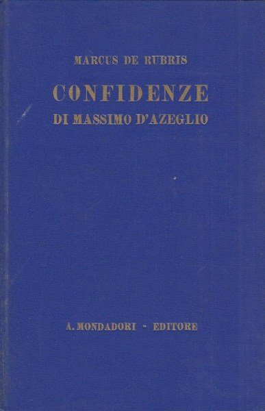 Confidenze di Massimo D'Azeglio Dal carteggio con Teresa Targioni Tozzetti