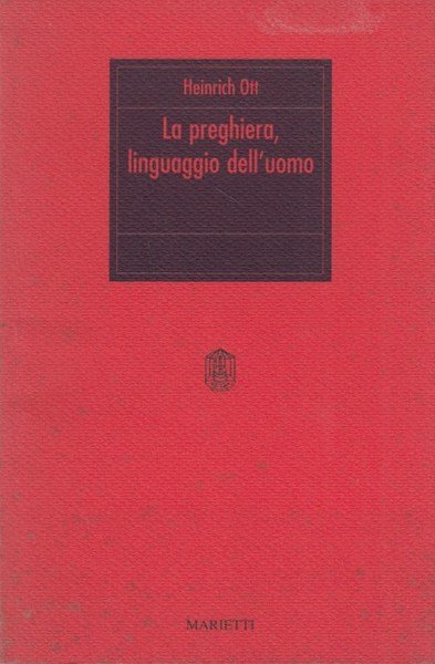 La preghiera, linguaggio dell'uomo