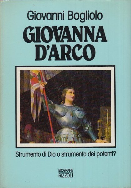 Giovanna D'Arco Strumento di Dio o strumento dei potenti?