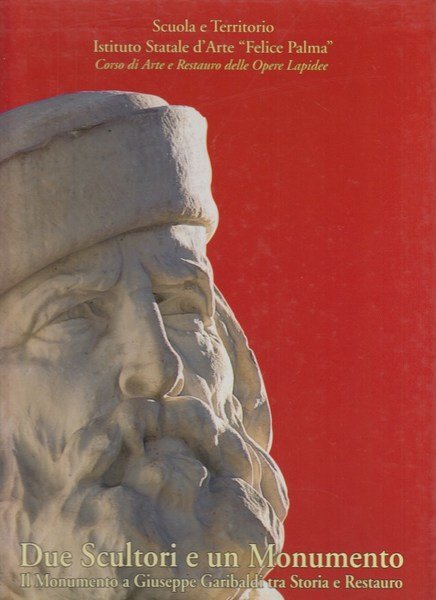 Due scultori e un Monumento, il Monumento a Giuseppe Garibaldi …