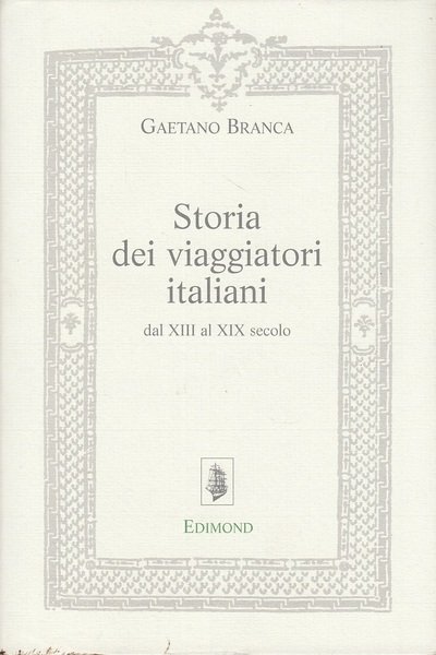 Storia dei viaggiatori italiani dal XIII al XIX secolo