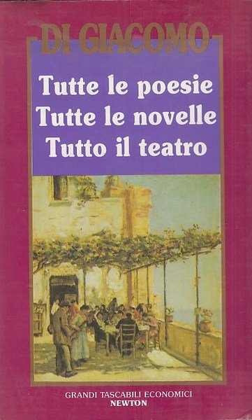 Tutte le poesie Tutte le novelle Tutto il teatro