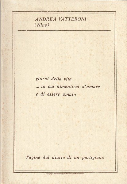 Giorni della vita in cui dimenticai d'amare e di essere …