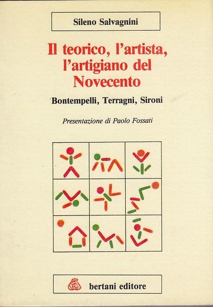 Il teorico, l'artista l'artigiano del Novecento. Bontempelli, Terragni, Sironi