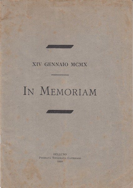 XIV Gennaio MCMX In Memoriam. A tutti coloro che stimarono …