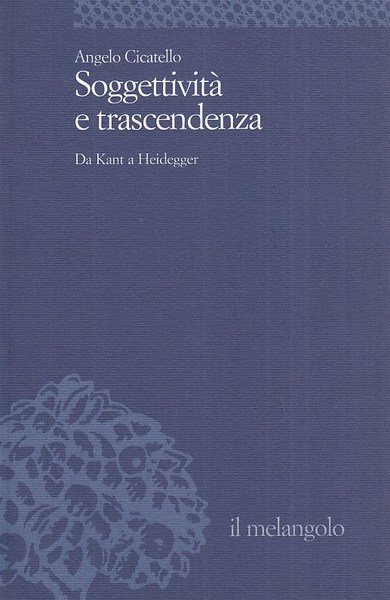 Soggettività e trascendenza. Da Kant a Heidegger