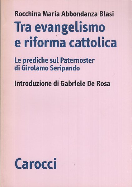 Tra evangelismo e riforma cattolica. Le prediche sul Paternoster di …