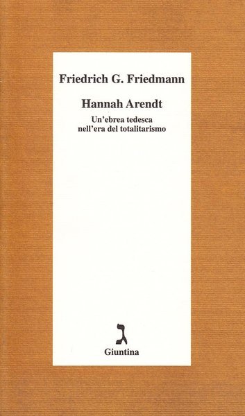 Hannah Arendt Un'ebrea tedesca nell'era del totalitarismo