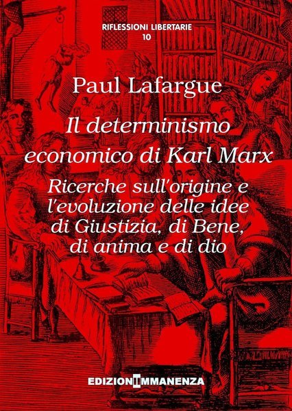 Il determinismo economico di Karl Marx. Ricerche sull'origine e l'evoluzione …