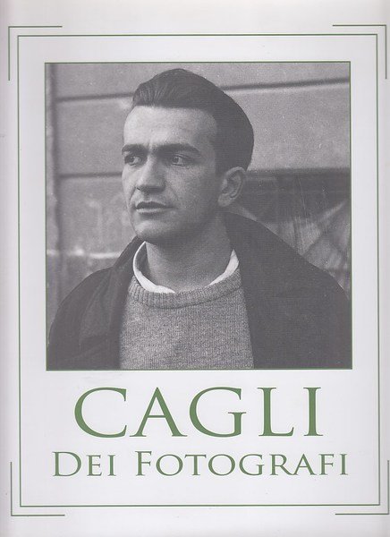 Cagli dei fotografi. L'uomo, il suo tempo, i protagonisti del … | Immagine Gallery 1
