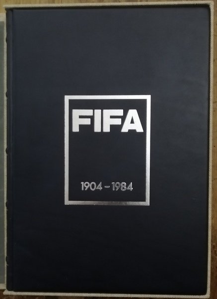 Fifa 1904-1984. Historical Publication of the Federation Internationale de Football …