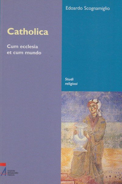 Catholica. Cum ecclesia et cum mundo