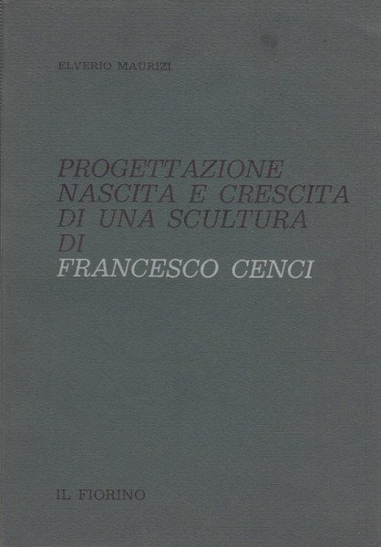 Progettazione nascita e crescita di una scultura di Francesco Cenci