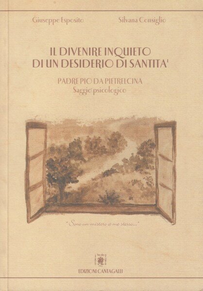 Il divenire inquieto di un desiderio di santit. Padre Pio …