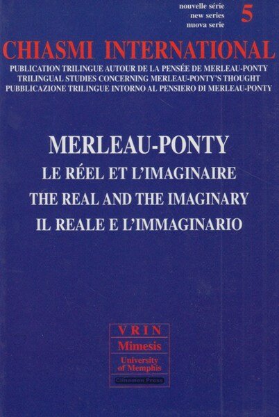 Chiasmi International. Ediz. italiana, francese e inglese. Merleau-Ponty. Il reale …