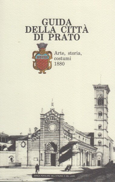 Guida alla citt di Prato. Arte, storia, costumi 1880