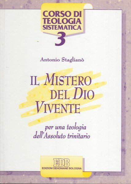 Il mistero del Dio vivente. Per una teologia dell'Assoluto trinitario