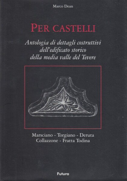 Per Castello. Antologia di dettagli costruttivi dell'edificio storico della media … | Immagine Gallery 1
