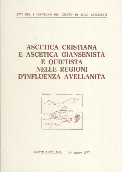 Ascetica cristiana e ascetica giansenista e quietista nelle regioni d'influenza …