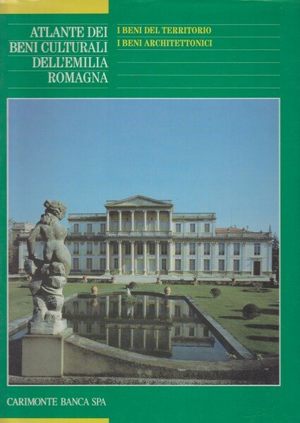 Atlante dei beni culturali dell'Emilia Romagna. I beni del territorio, …