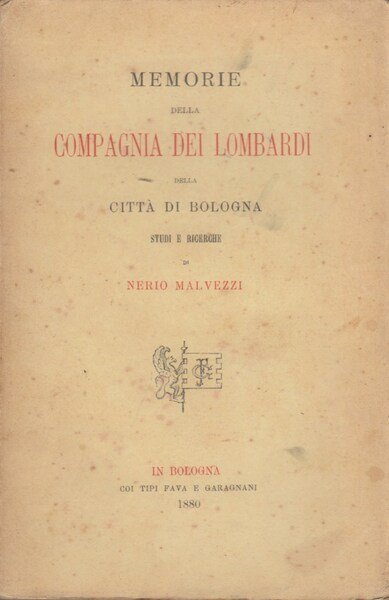 Memorie della Compagia dei Lombardi della citt di Bologna. Studi …