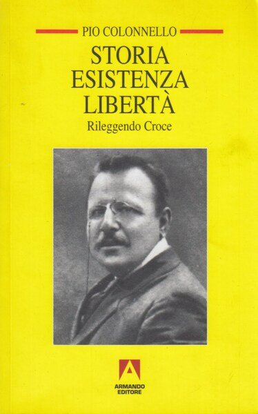 Storia esistenza libert. Rileggendo Croce