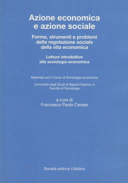 Azione economica e azione sociale. Forme, strumenti e problemi della …